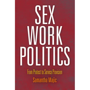 Sex Work Politics: From Protest to Service Provision