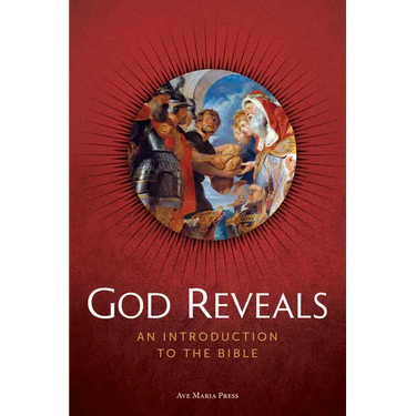God Reveals: An Introduction to the Bible Usccb Curriculum Framework Course I (Scripture and Salvation History)
