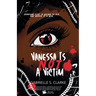 Vanessa is Not a Victim