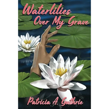 Waterlilies Over My Grave