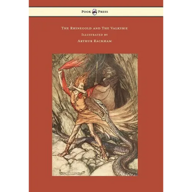 The Rhinegold and The Valkyrie - The Ring of the Niblung - Volume I - Illustrated by Arthur Rackham