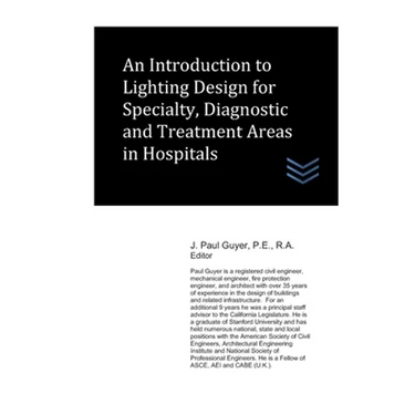 An Introduction to Lighting Design for Specialty, Diagnostic and Treatment Areas in Hospitals