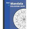 Easy Mandala Colouring Book #2: A second mandala and mandala-like designs that glow when coloured