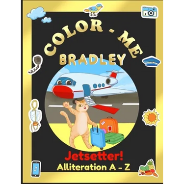Color-Me Bradley Jetsetter!: Alliteration A-Z