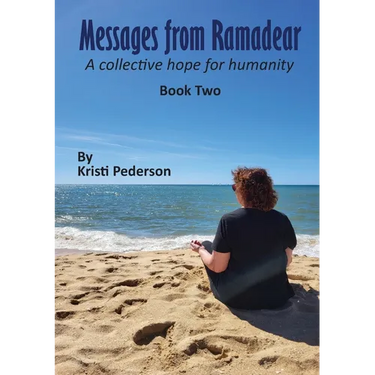 Messages From Ramadear: A collective hope for humanity book two