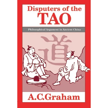 Disputers of the Tao: Philosophical Argument in Ancient China