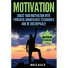 Motivation: Boost Your Motivation with Powerful Mindfulness Techniques and Be Unstoppable