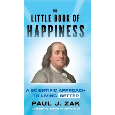 The Little Book of Happiness: A Scientific Approach to Living Better
