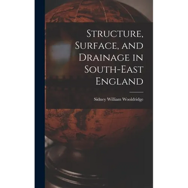 Structure, Surface, and Drainage in South-east England