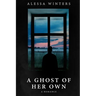 A Ghost of Her Own: A Romance