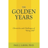 The Golden Years: Chronicles and Challenges of Being Old