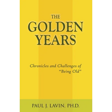 The Golden Years: Chronicles and Challenges of Being Old