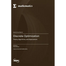 Discrete Optimization: Theory, Algorithms, and Applications