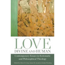 Love, Divine and Human: Contemporary Essays in Systematic and Philosophical Theology
