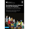 Developing Trauma Informed Services for Psychosis: A Multidisciplinary Journey Towards Healing