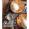 Skillet Desserts: The Southern Art of Skillet to Table