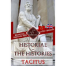 Historiae - The Histories: Bilingual parallel text: Latin - English