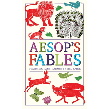 Aesop's Fables (Deluxe, Hardbound Edition with Original Illustrations by Eric Carle)