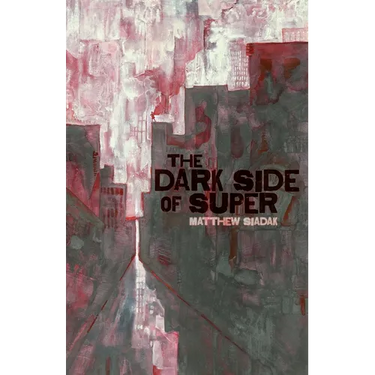 The Dark Side of Super
