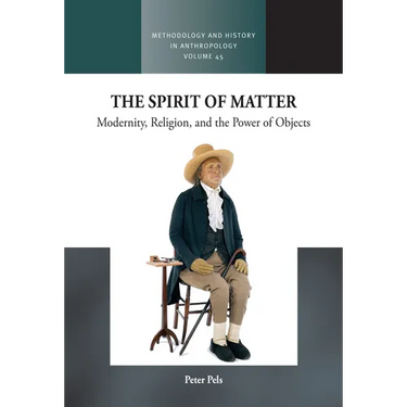 The Spirit of Matter: Modernity, Religion, and the Power of Objects