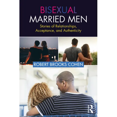 Bisexual Married Men: Stories of Relationships, Acceptance, and Authenticity