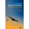 New Protectorates: International Tutelage and the Making of Liberal States