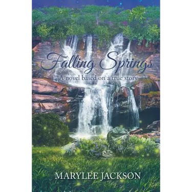 Falling Springs: A novel based on a true story