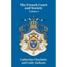 The French Court and Society Vol. I