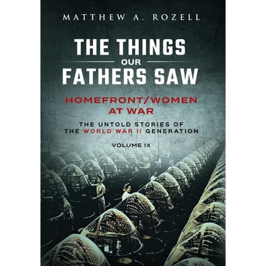 Homefront/Women at War: The Things Our Fathers Saw-Volume IX
