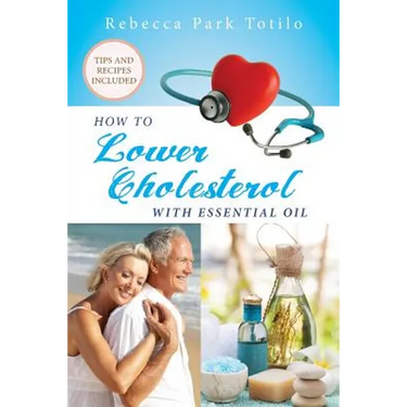 How To Lower Cholesterol With Essential Oil