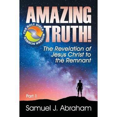 Amazing Truth!: The Revelation of Jesus Christ to the Remnant