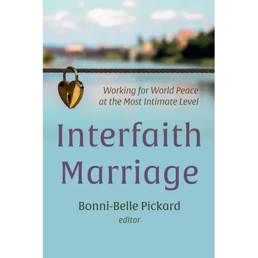 Interfaith Marriage: Working for World Peace at the Most Intimate Level