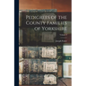 Pedigrees of the County Families of Yorkshire; Volume 3