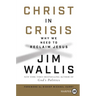 Christ in Crisis?: Why We Need to Reclaim Jesus
