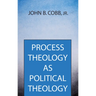 Process Theology as Political Theology