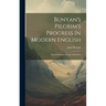 Bunyan's Pilgrim's Progress In Modern English: Edited With Introduction And Notes