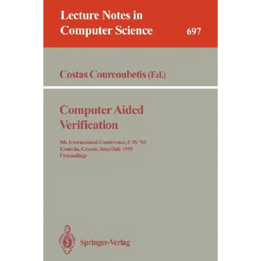 Computer Aided Verification: 5th International Conference, Cav'93, Elounda, Greece, June 28 - July 1, 1993. Proceedings