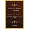 True Deism, The Basis Of Christianity: Or Observations On Thomas Chubb's Posthumous Works (1749)