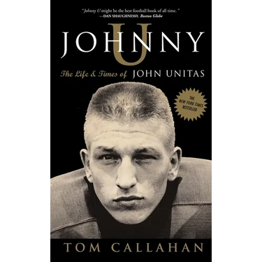 Johnny U: The Life and Times of John Unitas