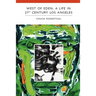 West of Eden: A Life in 21st Century Los Angeles