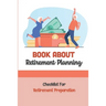 Book About Retirement Planning: Checklist For Retirement Preparation: Retirement Planning