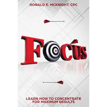 Focus: Learn How To Concentrate For Maximum Results