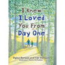 I Knew I Loved You From Day One