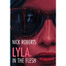 Lyla, In The Flesh
