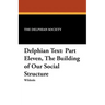 Delphian Text: Part Eleven, The Building of Our Social Structure