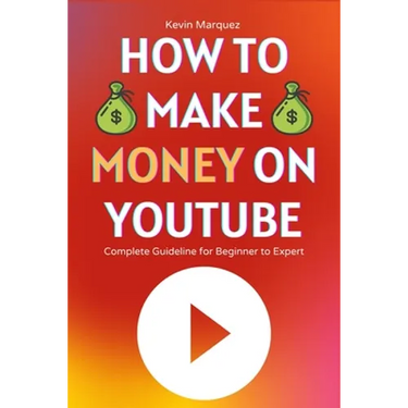 How to Make Money on YouTube: Complete Guideline for Beginner to Expert Step by Step