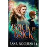 Brick by Brick: A Fast-Paced Action-Packed Urban Fantasy Novel