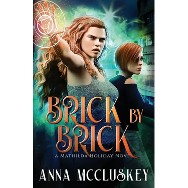Brick by Brick: A Fast-Paced Action-Packed Urban Fantasy Novel