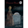 Dearest Blood, A Romance of the Revolution