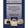 Pierce Wrapping Mach Co V. Terkelsen Mach Co U.S. Supreme Court Transcript of Record with Supporting Pleadings